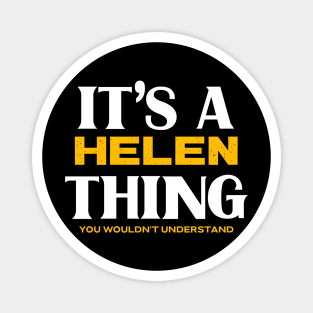 It's a Helen Thing You Wouldn't Understand Magnet